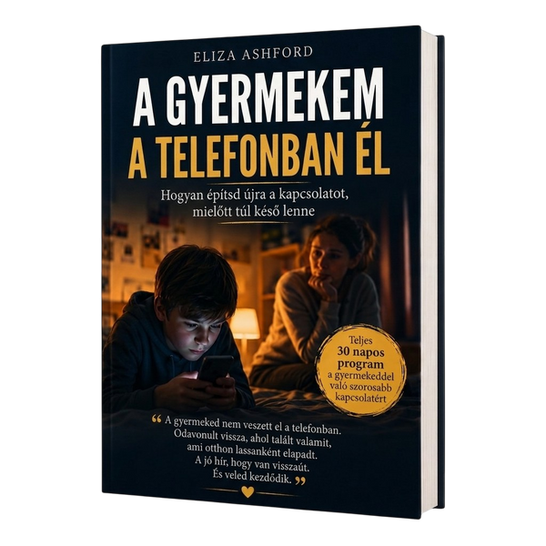 A GYEREKEM A TELEFONJÁBAN ÉL